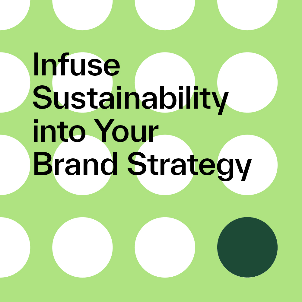 Infuse Sustainability into Your Brand Strategy