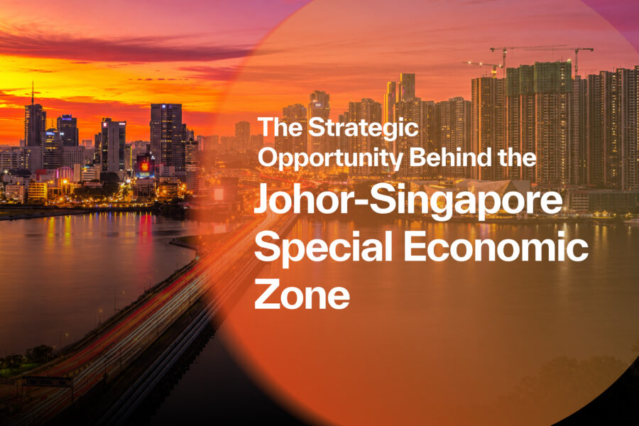 The Strategic Opportunity Behind the Johor-Singapore Special Economic Zone 
